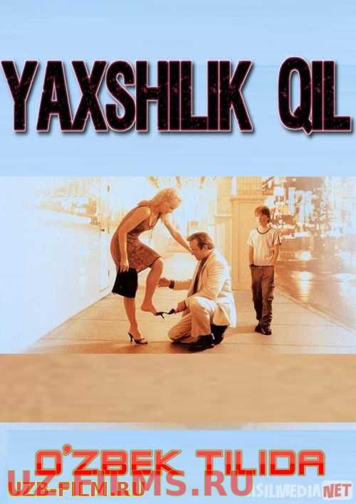 Yaxshilik qil Uzbek tilida 2000 kino HD