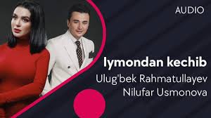 Ulug'bek Rahmatullayev va Nilufar Usmonova - Iymondan kechib (music version)