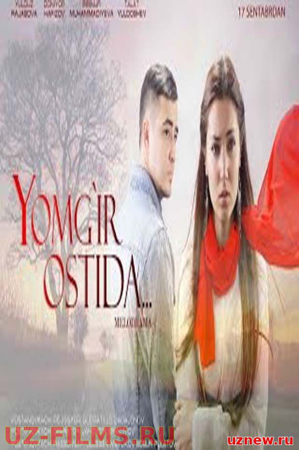 Yomg'ir ostida / Ёмгир остида (Yangi Uzbek kino 2015)