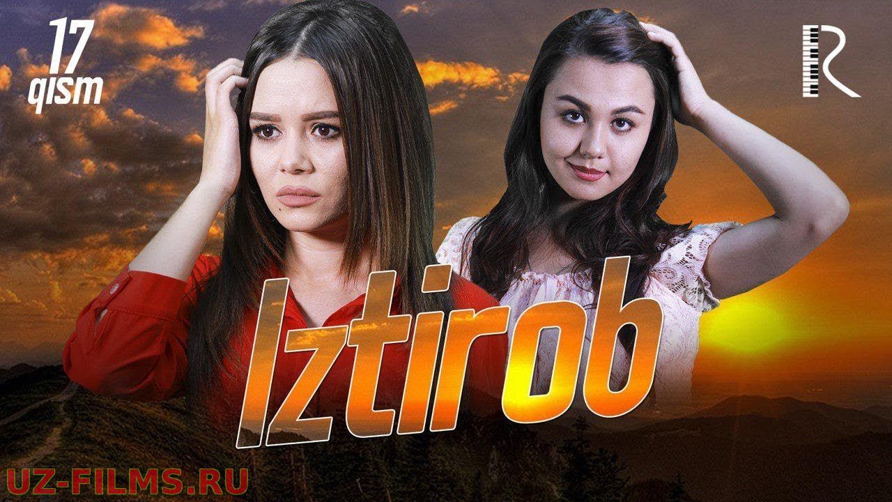Iztirob (o'zbek serial) | Изтироб (узбек сериал) 17-qism